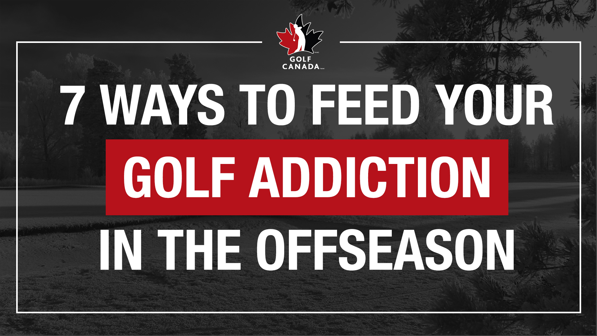 7 ways to feed your golf addiction this offseason Golf Nova Scotia